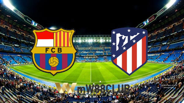 Soi kèo nhà cái Barcelona vs Atl. Madrid – 22h15 – 06/02/2022