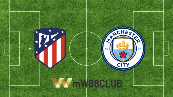 Soi kèo nhà cái Atl. Madrid vs Manchester City – 02h00 – 14/04/2022