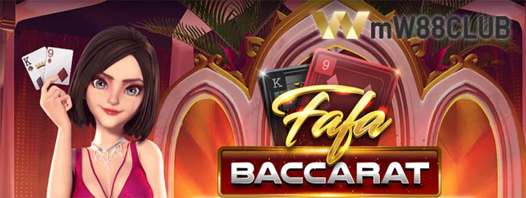 Hướng đẫn cách chơi Fafa Baccarat tại nhà cái W88